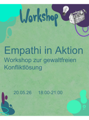 Empathi in Aktion -  Workshop zur gewaltfreien Konfliktlösung - 