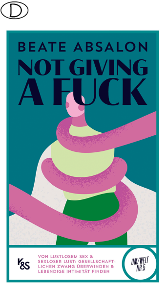 Not giving a fuck von Beate Absalon (preisreduzieres Mängelexemplar)