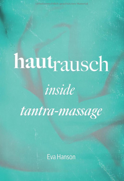 Hautrausch: Inside Tantra-Massage von Eva Hanson