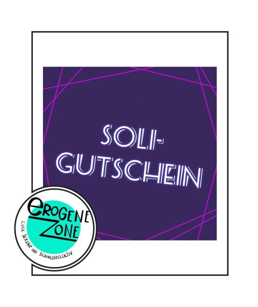 Soligutschein für die erogene (online) Zone